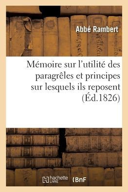 M?moire sur l'utilit? des paragr?les et principes sur lesquels ils reposent