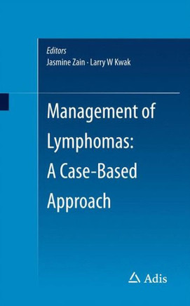 Management of Lymphomas: A Case-Based Approach Management of Lymphomas: A Case-Based Approach