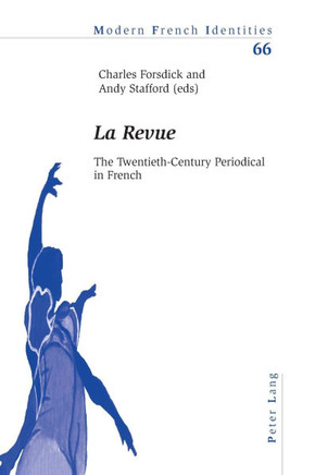 La Revue; The Twentieth-Century Periodical in French