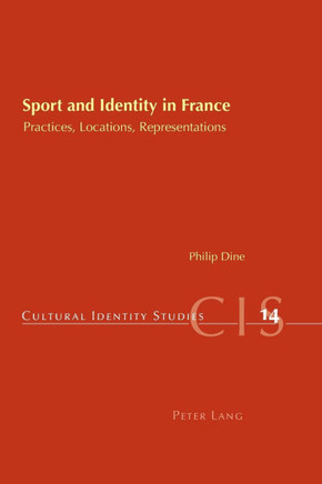 Sport and Identity in France; Practices, Locations, Representations