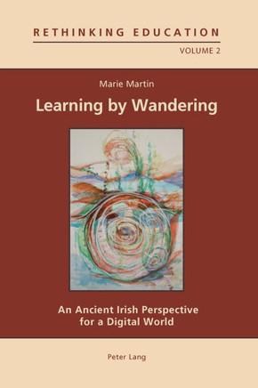 Learning by Wandering; An Ancient Irish Perspective for a Digital World