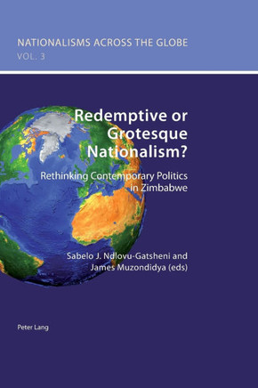 Redemptive or Grotesque Nationalism; Rethinking Contemporary Politics in Zimbabwe