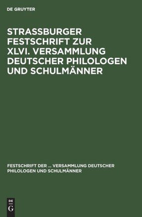 Strassburger Festschrift Zur XLVI. Versammlung Deutscher Philologen Und Schulm?nner