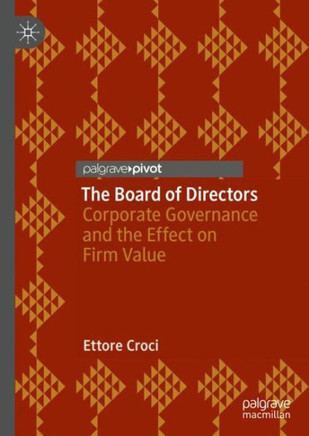 The Board of Directors: Corporate Governance and the Effect on Firm Value