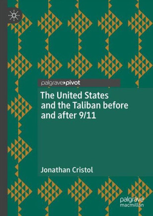 The United States and the Taliban Before and After 9/11