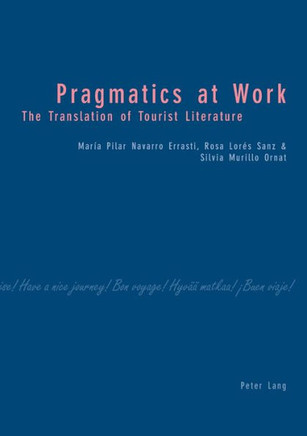 Pragmatics at Work: The Translation of Tourist Literature
