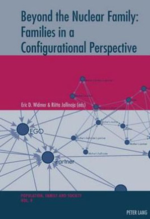 Beyond the Nuclear Family: Families in a Configurational Perspective