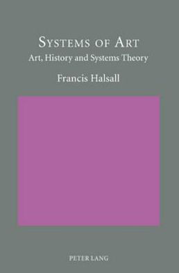 Systems of Art: Art, History and Systems Theory