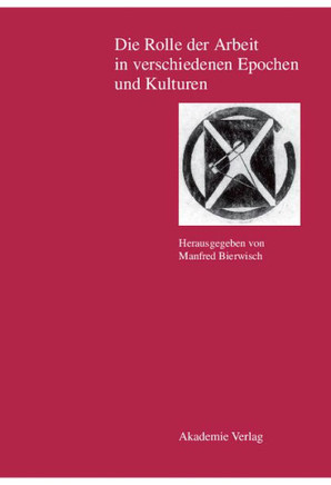 Die Rolle Der Arbeit in Verschiedenen Epochen Und Kulturen