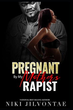 Pregnant By My Mother's Rapist (Volume 1)