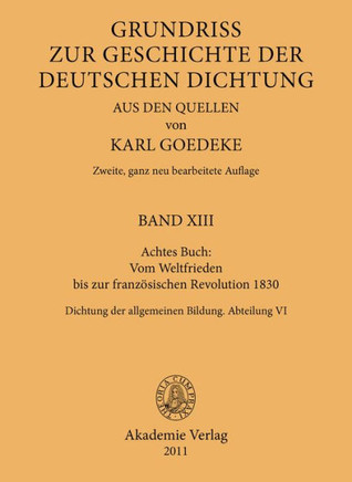 Achtes Buch: Vom Weltfrieden Bis Zur Franz?sischen Revolution 1830: Dichtung Der Allgemeinen Bildung. Abteilung VI
