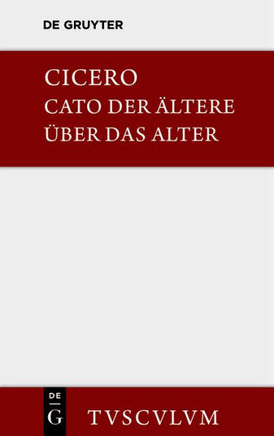 M. Tulli Ciceronis Cato maior de senectute / Cato der ?ltere ?ber das Alter
