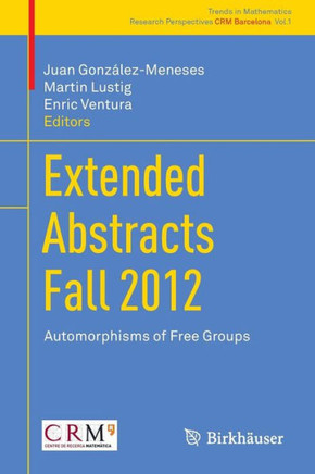 Extended Abstracts Fall 2012: Automorphisms of Free Groups