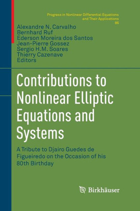 Contributions to Nonlinear Elliptic Equations and Systems: A Tribute to Djairo Guedes de Figueiredo on the Occasion of His 80th Birthday