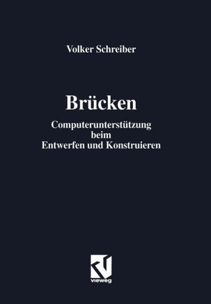 Br?cken: Computerunterst?tzung Beim Entwerfen Und Konstruieren
