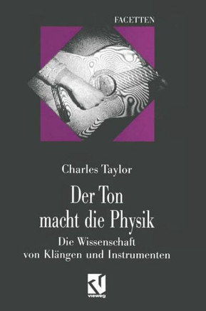 Der Ton Macht Die Physik: Die Wissenschaft Von Kl?ngen Und Instrumenten