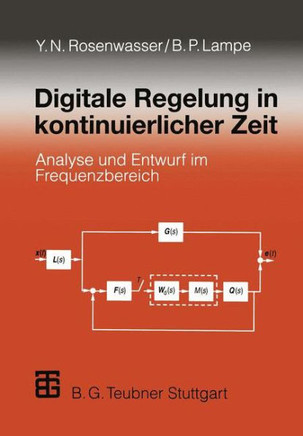 Digitale Regelung in Kontinuierlicher Zeit: Analyse Und Entwurf Im Frequenzbereich