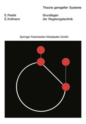 Grundlagen Der Regelungstechnik: Mit 338 Bildern, 21 Tabellen Und 156 ?bungsaufgaben