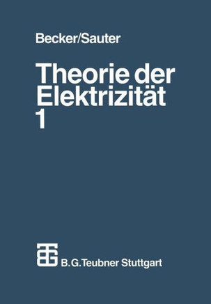 Theorie Der Elektrizit?t: Band 1: Einf?hrung in Die Maxwellsche Theorie, Elektronentheorie. Relativit?tstheorie