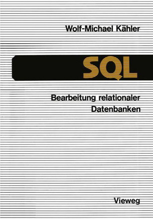 SQL -- Bearbeitung Relationaler Datenbanken: Eine Anleitung F?r Den Einsatz Der Datenbanksprache