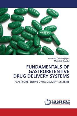 Fundamentals of Gastroretentive Drug Delivery Systems