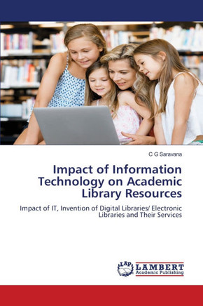Impact of Information Technology on Academic Library Resources