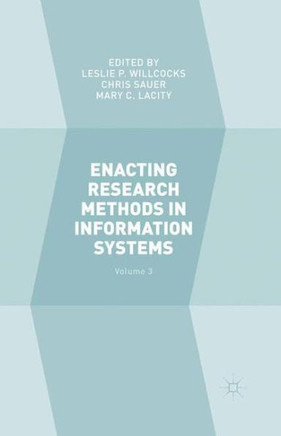 Enacting Research Methods in Information Systems: Volume 3