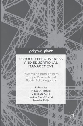 School Effectiveness and Educational Management: Towards a South-Eastern Europe Research and Public Policy Agenda
