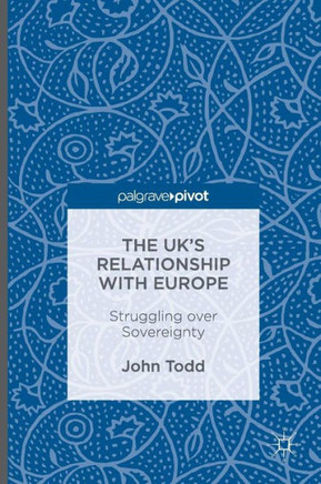 The Uk's Relationship with Europe: Struggling Over Sovereignty