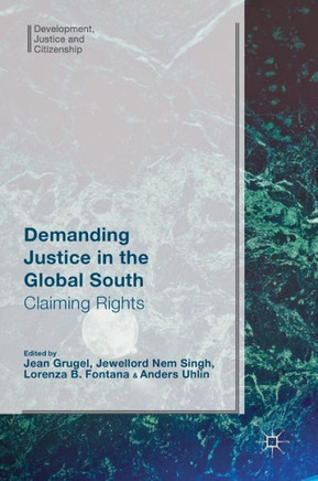 Demanding Justice in the Global South: Claiming Rights