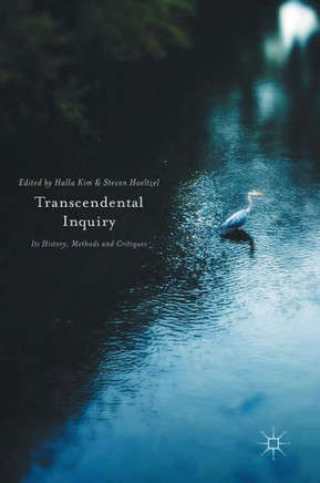 Transcendental Inquiry: Its History, Methods and Critiques