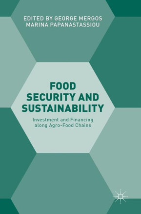 Food Security and Sustainability: Investment and Financing Along Agro-Food Chains