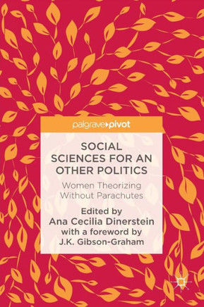 Social Sciences for an Other Politics: Women Theorizing Without Parachutes