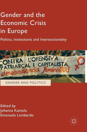 Gender and the Economic Crisis in Europe: Politics, Institutions and Intersectionality
