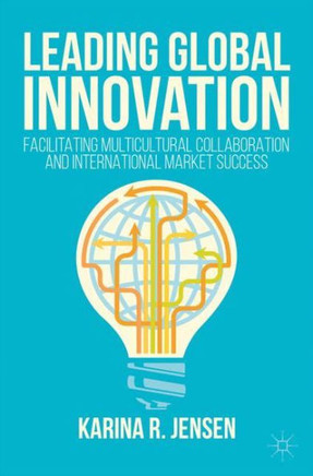 Leading Global Innovation: Facilitating Multicultural Collaboration and International Market Success