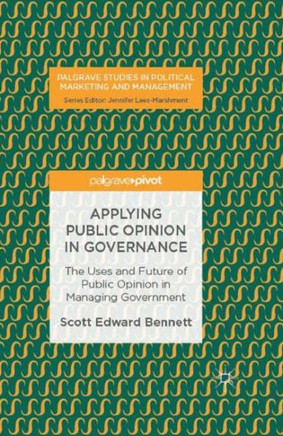 Applying Public Opinion in Governance: The Uses and Future of Public Opinion in Managing Government