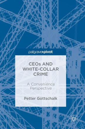 Ceos and White-Collar Crime: A Convenience Perspective
