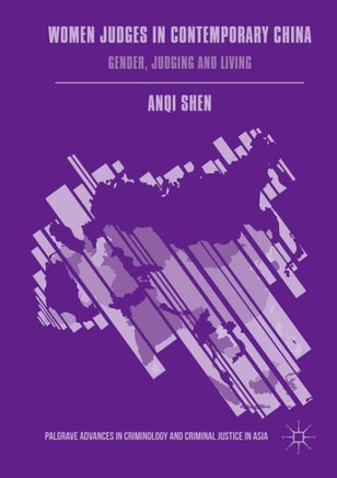 Women Judges in Contemporary China: Gender, Judging and Living