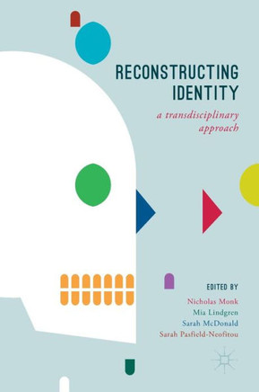Reconstructing Identity: A Transdisciplinary Approach
