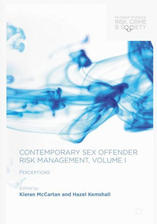 Contemporary Sex Offender Risk Management, Volume I: Perceptions