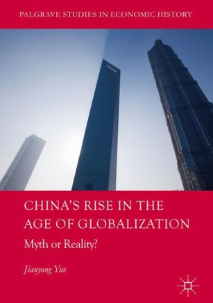 China's Rise in the Age of Globalization: Myth or Reality?