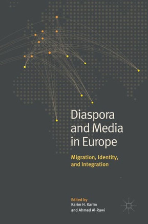 Diaspora and Media in Europe: Migration, Identity, and Integration