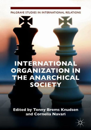 International Organization in the Anarchical Society: The Institutional Structure of World Order