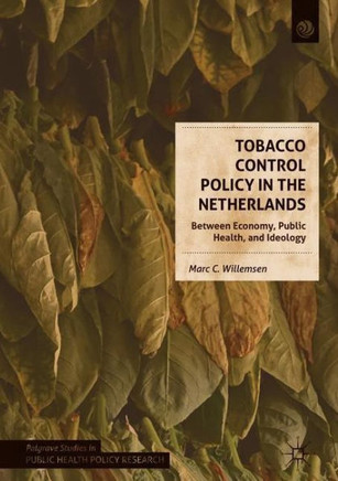 Tobacco Control Policy in the Netherlands: Between Economy, Public Health, and Ideology