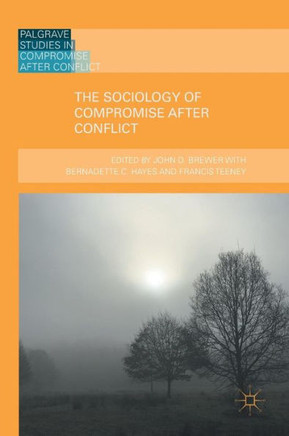 The Sociology of Compromise After Conflict