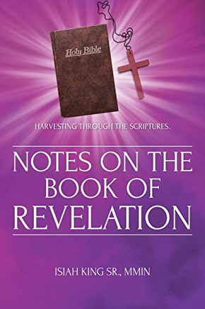Notes On The Book Of Revelation : Harvesting Through The Scriptures