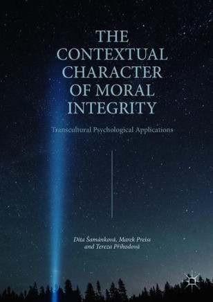 The Contextual Character of Moral Integrity: Transcultural Psychological Applications