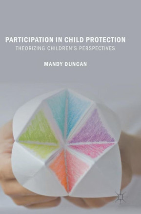 Participation in Child Protection: Theorizing Children's Perspectives