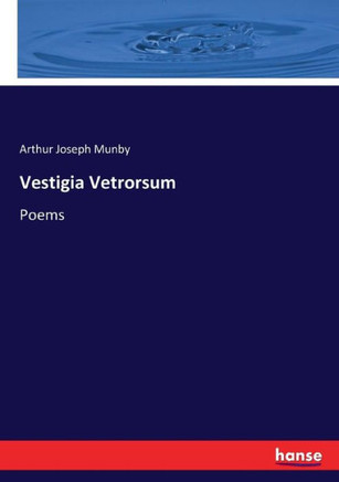 Vestigia Vetrorsum: Poems
