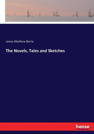 The Novels, Tales and Sketches